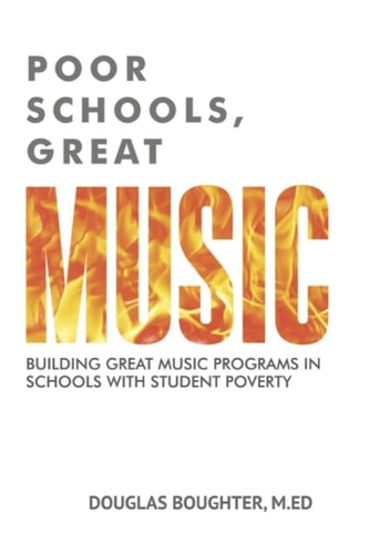 Poor Schools, Great Music Building Great Music Programs in Schools with Student Poverty