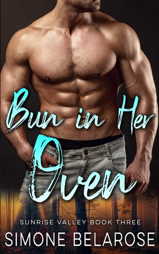 Bun in Her Oven A Small Town Love Story (Sunrise Valley Book 3)