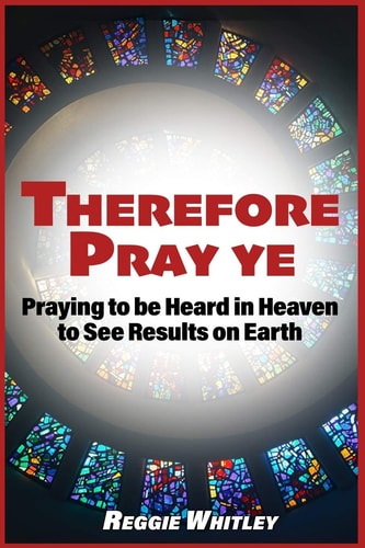 Therefore Pray Ye Praying to Be Heard in Heaven to See Results on Earth