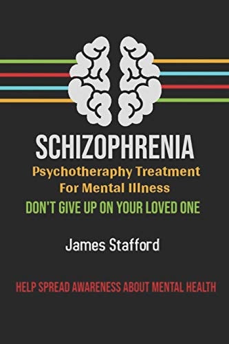 Sсhizорhrеniа - Pѕусhоthеrару Treatment Fоr Mental Illness Dоn't Give Uр Оn Yоur Loved Onе