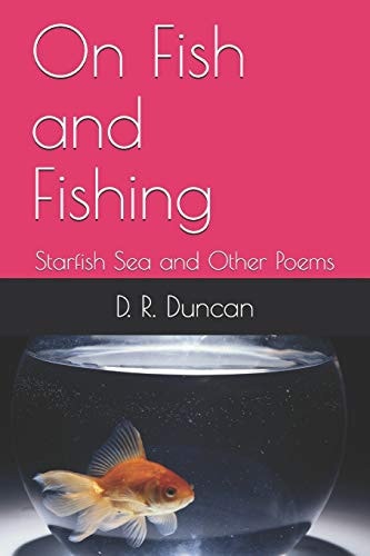 On Fish and Fishing Starfish Sea and Other Poems