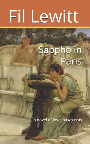 Sappho in Paris A Novel of Love in Two Eras