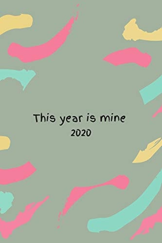 2020 This Year is Mine