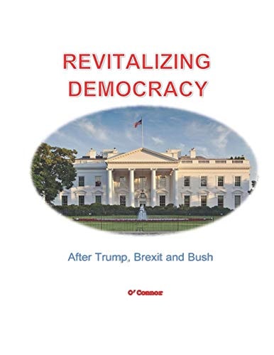 Revitalizing Democracy After Trump, Brexit and Bush