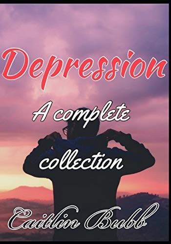 Depression A Complete Collection