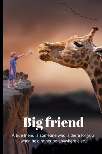 BIG Friend Someone Who Is There for You