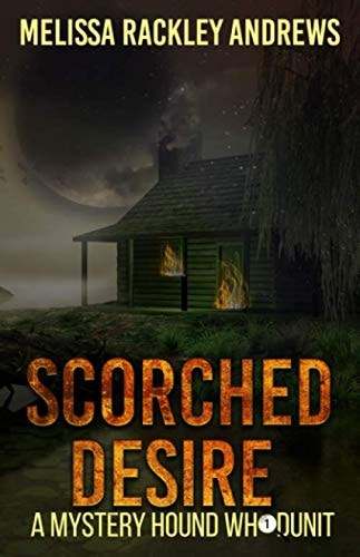 Scorched Desire A Mystery Hound WhoDunIt