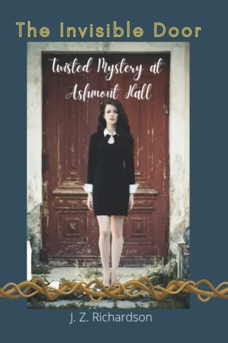 The Invisible Door Twisted Mystery at Ashmont Hall