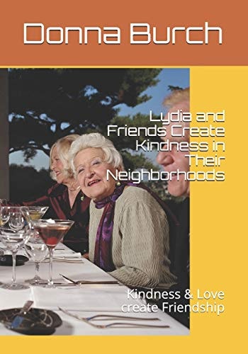 Lydia and Friends Create Kindness in Their Neighborhoods Kindness & Love Create Friendship