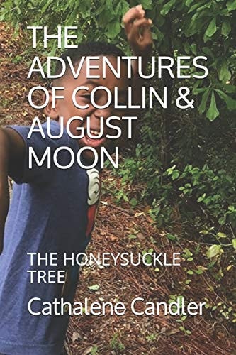 The Adventures of Collin & August Moon The Honeysuckle Tree