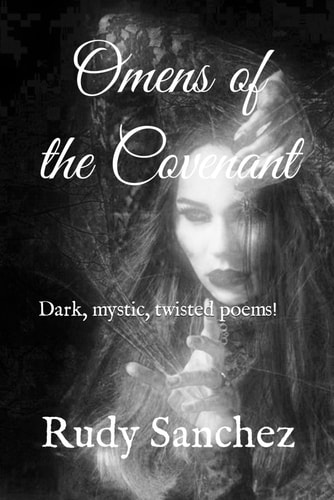 Omens of the Covenant Dark, Mystic, Twisted Poems!