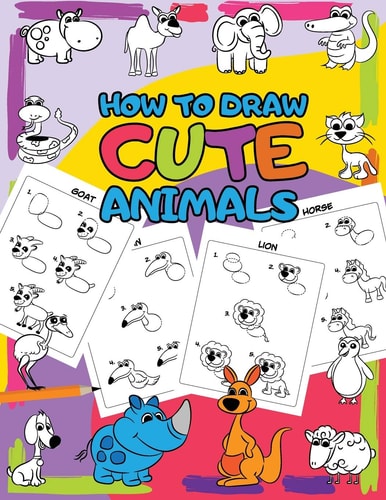 How to Draw Cute Animals Easy Step by Step Drawing for Kids - 30 Pretty Animals in 5 Simple Steps