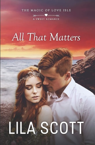 All That Matters A Sweet Romance