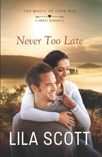Never Too Late A Sweet Romance