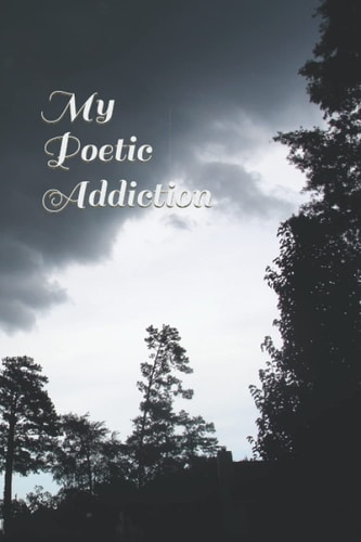 My Poetic Addiction