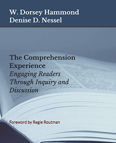 The Comprehension Experience Engaging Readers Through Inquiry and Discussion