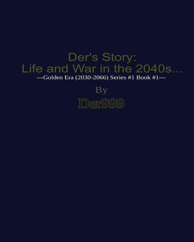 Der's Story Life and War in the 2040s...