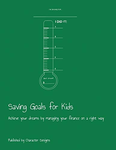 Saving Goals for Kids Achieve Your Dreams by Managing Your Finance on a Right Way