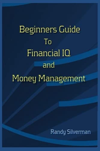 Beginners Guide to Financial IQ and Money Management