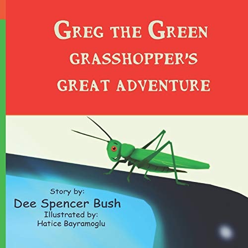 Greg The Green Grasshopper's Great Adventure