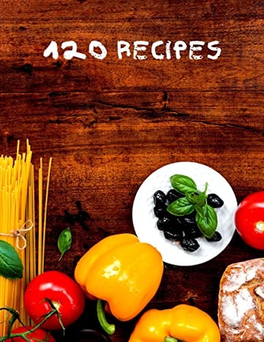 120 Recipes Recipe Cookbook to Write In