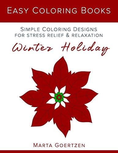 Easy Coloring Books: Winter Holiday Simple Coloring Designs for Stress Relief and Relaxation