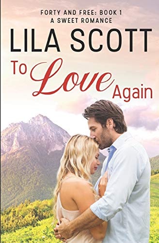 To Love Again A Sweet Romance