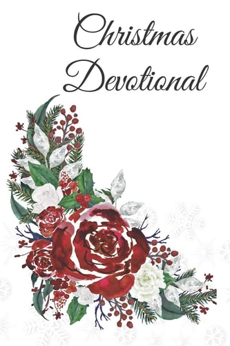 Christmas Devotional 25 Days of Devotion, Gratitude and Prayer