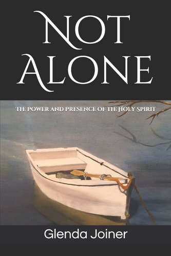 Not Alone The Power and Presence of the Holy Spirit