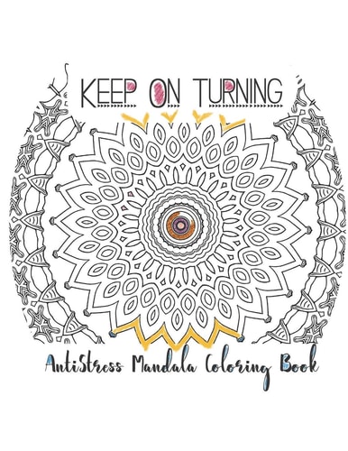 Keep On Turning AntiStress Mandala Coloring Book