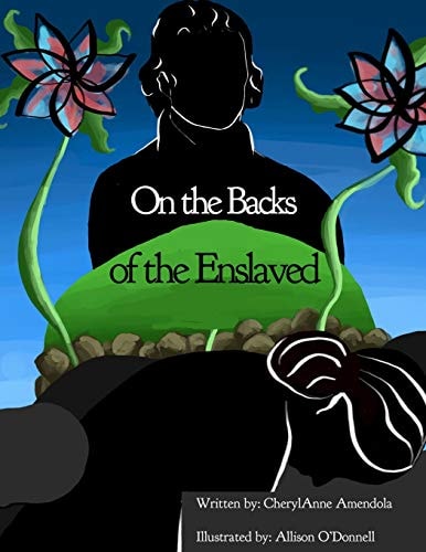 On the Backs of the Enslaved