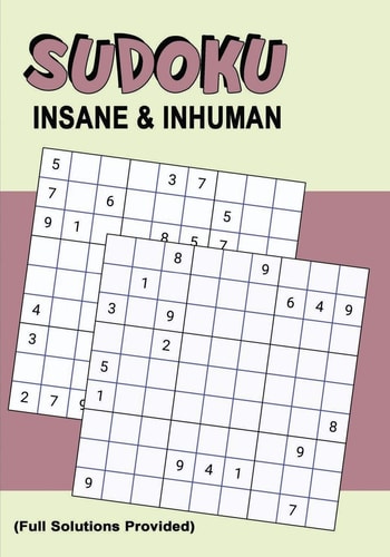 Sudoku Insane and Inhuman Killer Sudoku Puzzles for Advanced and Experienced Players | Extremely Hard to Hardest for Experts