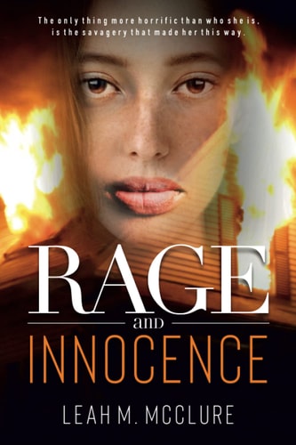 Rage and Innocence The Only Thing More Horrific Than Who She Is, Is the Savagery That Made Her This Way