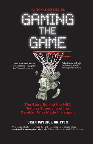 Gaming the Game The Story Behind the NBA Betting Scandal and the Gambler Who Made It Happen