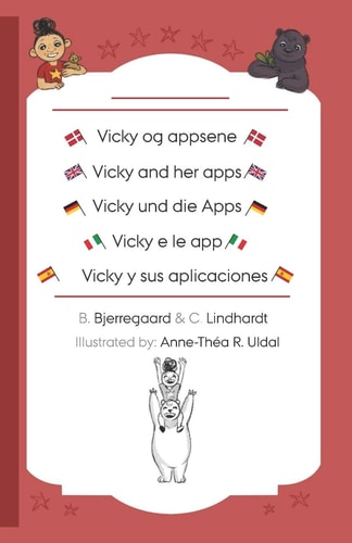 Vicky and Her Apps [5 Languages in One Book] Dansk/English/Deutsch/Italiano/Español/bilingual