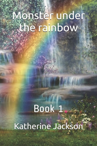 Monster Under the Rainbow Book 1