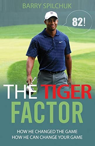 The TIGER FACTOR 82! How He Changed the Game - How He Can Change YOUR Game