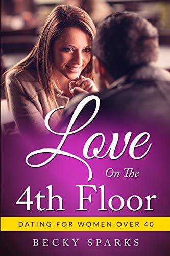 Love On The 4th Floor - # Dating For Women Over 40
