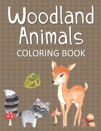 Woodland Animals Coloring Book Fun & Whimsical Pages for Kids Who Love to Color Forest Animals
