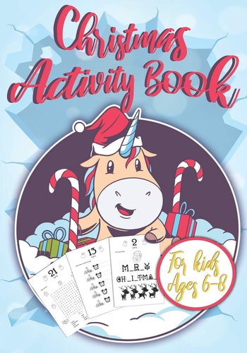 Christmas Activity Book for Kids Ages 6-8 Unicorn Christmas Countdown I Counting the Days Until Christmas I Advent Games I Mazes, Dot to Dot Puzzles, Word Search, Color by Number, Coloring Pages