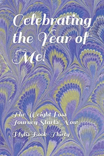 Celebrating the Year of Me! The Weight Loss Journey Starts Now