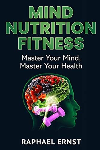 Mind Nutrition Fitness Master Your Mind, Master Your Health