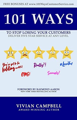 101 Ways to Stop Losing Your Customers Deliver Five Star Service At Any Level