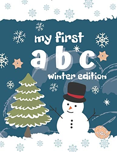 My First ABC Winter Edition Alphabet Coloring Book for Toddlers, Perfect Gift for Boys and Girls, Great for Developing Learning Skills.