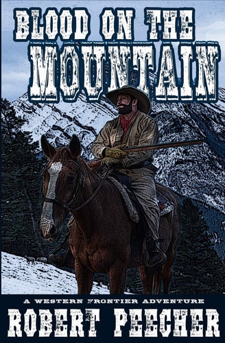 Blood on the Mountain A Western Frontier Adventure
