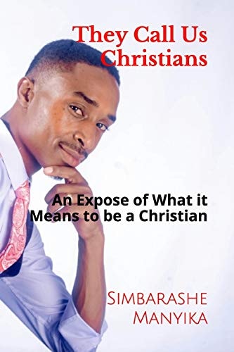 They Call Us Christians An Expose of What It Means to Be a Chistian