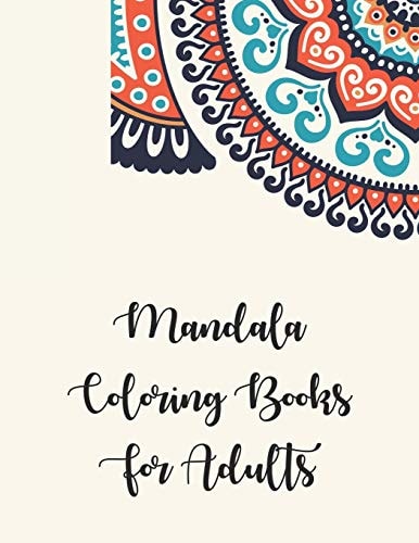 Mandala Coloring Books For Adults Mandala Coloring Books For Adults, Mandala Coloring Books For Adults. 50 Story Paper Pages. 8.5 in X 11 in Cover.