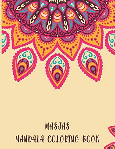 Masjas Mandala Coloring Book Henna Mandala Coloring Book, Masjas Mandala Coloring Book. 50 Story Paper Pages. 8. 5 in X 11 in Cover