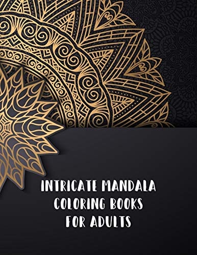 Intricate Mandala Coloring Books For Adults Mindful Mandalas Coloring Book, Intricate Mandala Coloring Books For Adults. 50 Story Paper Pages. 8.5 in X 11 in Cover.