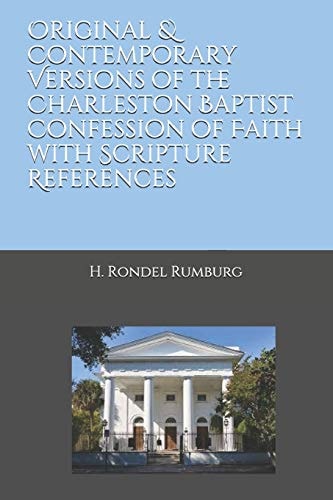 Original & Contemporary Versions of the Charleston Baptist Confession of Faith with Scripture References